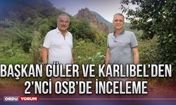 Başkan Güler Ve Karlıbel’den 2’nci OSB’de inceleme