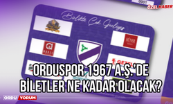 Orduspor 1967 A.Ş.'de Biletler Ne Kadar Olacak?