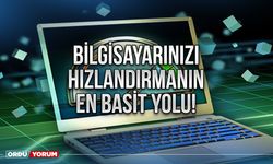 Bilgisayarınızı hızlandırmanın en basit yolu! bunları yaparsanız bilgisayarınız hızlanır