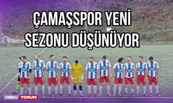 Çamaşşspor Yeni Sezonu Düşünüyor