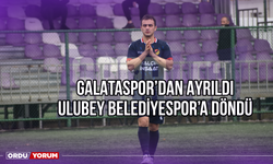 Galataspor'dan Ayrıldı Ulubey Belediyespor'a Döndü