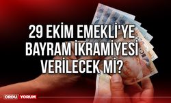 29 Ekim Emekli'ye Bayram İkramiyesi verilecek mi?