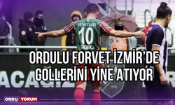 Ordulu Forvet İzmir'de Golleri Yine Atıyor