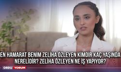 En Hamarat Benim Zeliha Özleyen Kimdir Kaç Yaşında Nerelidir? Zeliha Özleyen Ne İş Yapıyor?