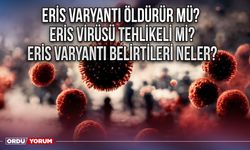 Eris varyantı öldürür mü? Eris Virüsü tehlikeli mi? Eris varyantı belirtileri neler?