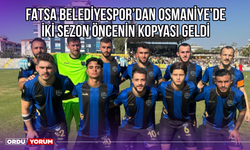 Fatsa Belediyespor’dan Osmaniye’de İki Sezon Öncenin Kopyası Geldi