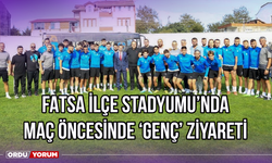 Fatsa İlçe Stadyumu'nda Maç Öncesinde 'Genç' Ziyareti