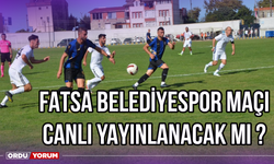 Fatsa Belediyespor Maçı Canlı Yayınlanacak mı?