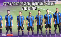 Fatsa Belediyespor'un Türkiye Kupası Maçı Bugün