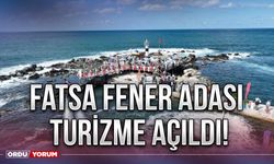 Fatsa Fener Adası turizme açıldı!