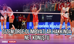 Gizem Örge Olimpiyatlar Hakkında Net Konuştu