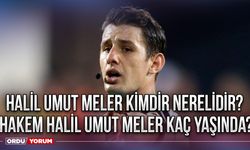 Halil Umut Meler kimdir nerelidir? Hakem Halil Umut Meler kaç yaşında?