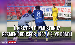 İlk Bizden Duymuştunuz, Resmen Orduspor 1967 A.Ş.'ye Döndü