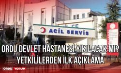 Ordu Devlet Hastanesi yıkılacak mı? Yetkililerden ilk açıklama