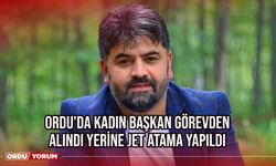 Ordu'da kadın başkan görevden alındı yerine jet atama yapıldı
