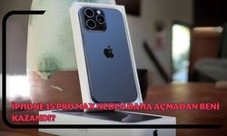 iPhone 15 Pro Max Neden Daha Açmadan Beni Kazandı?