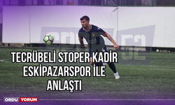 Tecrübeli Stoper Kadir, Eskipazarspor ile Anlaştı