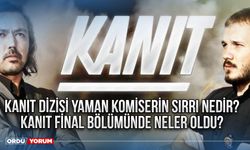 Kanıt dizisi yaman komiserin sırrı nedir? Kanıt final bölümünde neler oldu?