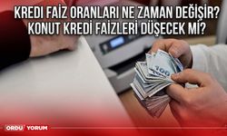 Kredi faiz oranları ne zaman değişir? Son Dakika Konut kredi faizleri düşecek mi?