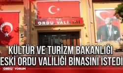 Kültür ve Turizm Bakanlığı eski Ordu Valiliği binasını istedi         