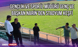 Gençlik ve Spor İl Müdürü Genç ve Başkan Narin’den Stadyum Keşfi