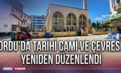 Ordu’da tarihi Cami ve çevresi yeniden düzenlendi