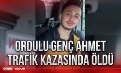 Ordulu Genç Ahmet trafik kazasında öldü