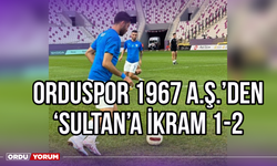 Orduspor 1967 A.Ş.’den, ’Sultan’a İkram 1-2