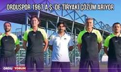 Orduspor 1967 A.Ş.'de Tiryaki Çözüm Arıyor