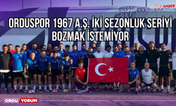 Orduspor 1967 A.Ş. İki Sezonluk Seriyi Bozmak İstemiyor