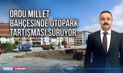 Ordu Millet Bahçesinde otopark tartışması sürüyor