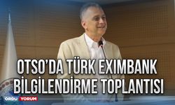 OTSO’da Türk Eximbank bilgilendirme toplantısı