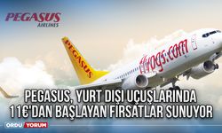 Pegasus, Yurt Dışı Uçuşlarında 11€'dan Başlayan Fırsatlar Sunuyor