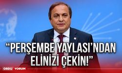 “Perşembe Yaylası’ndan elinizi çekin!”