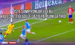 İşte Şampiyonlar Ligi Bu, Kaleci Attığı Golle Lazio'ya Puanı Getirdi