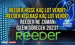 Reeder hisse kaç lot verdi? Reeder kişi başı kaç lot verdi? Reeder ne zaman işlem görecek 2023?