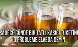 Sadece günde bir tatlı kaşığı tüketin! O probleme elveda deyin