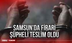 Samsun'da firari şüpheli teslim oldu