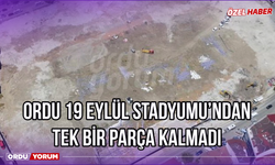 Ordu 19 Eylül Stadyumu'ndan Tek Bir Parça Kalmadı