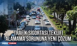 Trafik sigortası teklifi alamama sorununa yeni çözüm