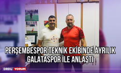Perşembespor Teknik Ekibinde Ayrılık, Galataspor İle Anlaştı