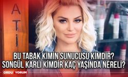 Bu Tabak Kimin Sunucusu kimdir? Songül Karlı kimdir kaç yaşında nereli?