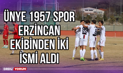 Ünye 1957 Spor, Erzincan Ekibinden İki İsmi Aldı