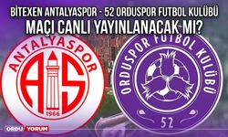 Bitexen Antalyaspor - 52 Orduspor Futbol Kulübü Maçı Canlı Yayınlanacak mı?