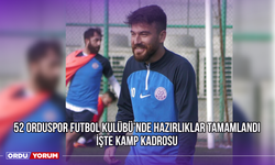 52 Orduspor Futbol Kulübü'nde Hazırlıklar Tamamlandı, İşte Kamp Kadrosu