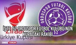 İşte 52 Orduspor Futbol Kulübü'nün Kupadaki Rakibi, Süper Lig Ekibine Rakip Oldu