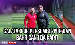 Galataspor, Perşembespor’dan Bahrican’ı da Kaptı