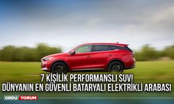 7 Kişilik performanslı SUV! Dünyanın en güvenli bataryalı elektrikli arabası