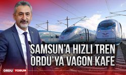 Samsun’a hızlı tren Ordu’ya vagon kafe