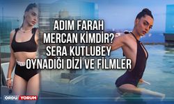 Adım Farah Mercan kimdir? Sera Kutlubey oynadığı dizi ve filmler